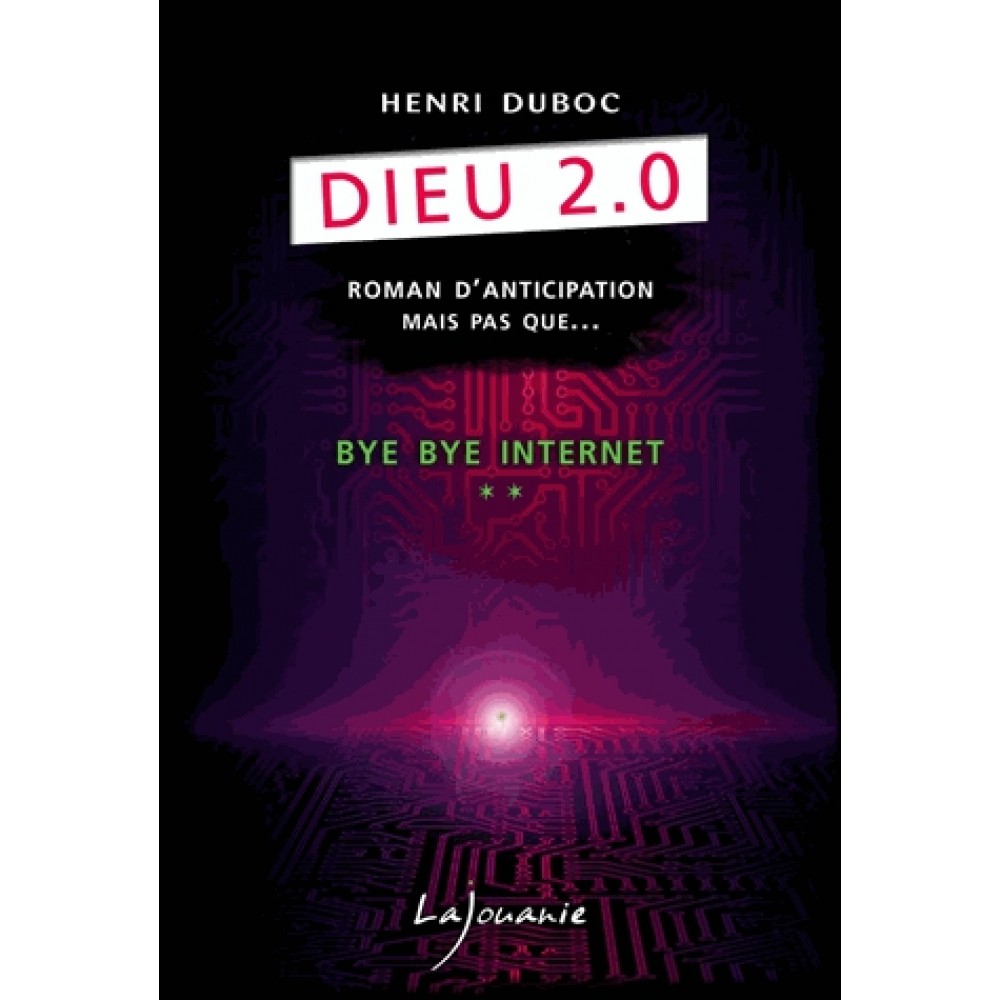 dubochenri-dieu2-0-episode2byebyeinternet-9782370470744_0.jpg