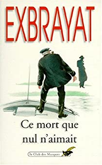 exbrayat_charles_-_ce_mort_que_nul_n_aimait.jpg