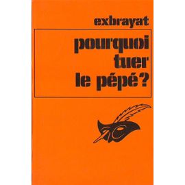 exbrayat_charles_-_pourquoi_avoir_tuer_le_pepe.jpg