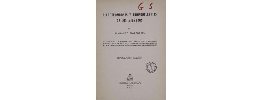 Flebotrombosis y tromboflebitis de los miembros‎ ponencia en la primera reunión anual de la Sociedad española de cardiología‎ de Fernando Martorell‎ (1949).