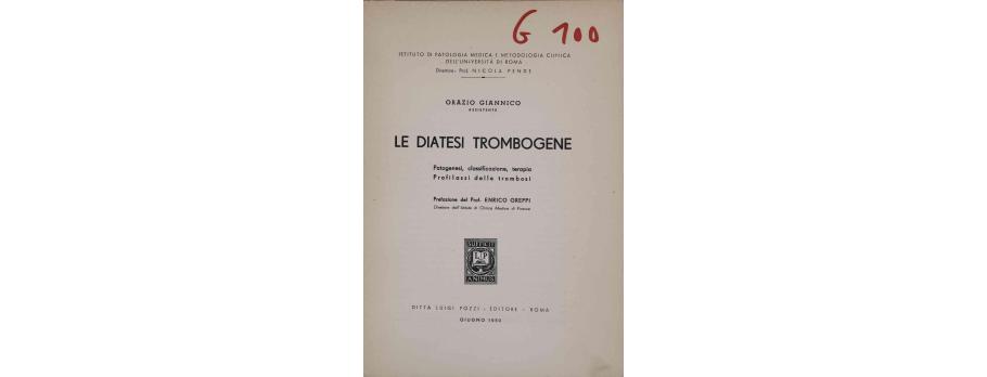 Le diatesi trombogene‎ patogenesi, classificazione, terapia‎ profilassi delle trombosi de Orazzio Gianicco (1950).