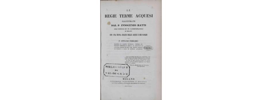 Le regie terme acquesi‎ con una nuova analisi delle acque e dei fanghi del P. Ottavio Ferrario de Innocenzo Ratti (1841).
