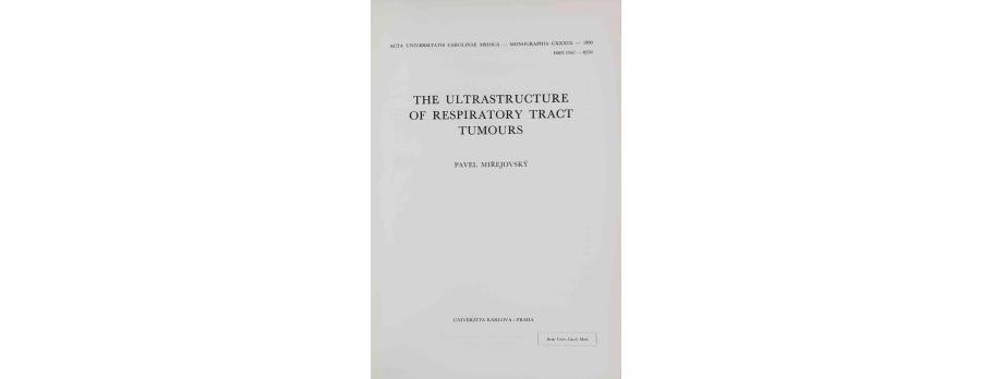 The ultrastructure of respiratory tract tumours de Pavel Miřejovský (1991).