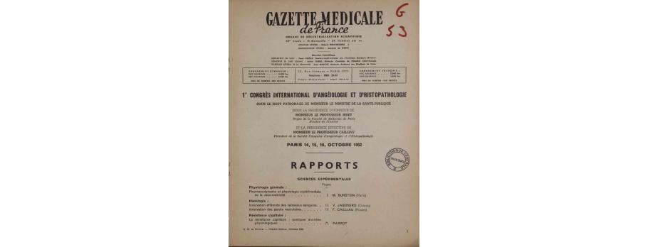Rapports‎ 1er Congrès international d'angéiologie et d'histopathologie, Paris, 14, 15 et 16 octobre 1952.