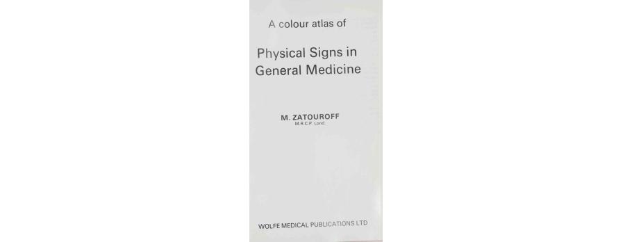 A colour atlas of physical signs in general medicine de M. Zatouroff (1976).