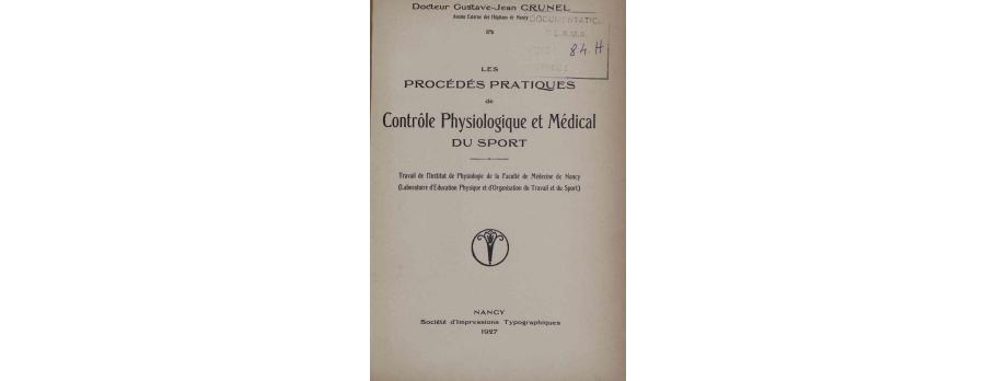 Les procédés pratiques de contrôle physiologique médical du sport de Gustave Crunel (1927).